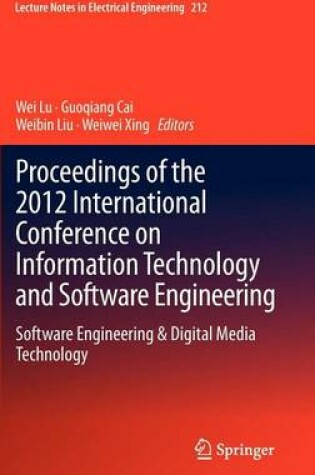 Cover of Proceedings of the 2012 International Conference on Information Technology and Software Engineering: Software Engineering & Digital Media Technology