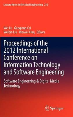 Book cover for Proceedings of the 2012 International Conference on Information Technology and Software Engineering: Software Engineering & Digital Media Technology