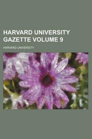 Cover of Harvard University Gazette Volume 9