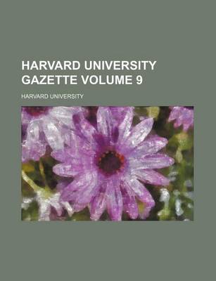 Book cover for Harvard University Gazette Volume 9