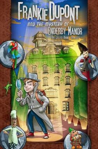Cover of Frankie Dupont and the Mystery of Enderby Manor
