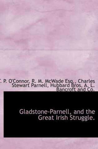 Cover of Gladstone-Parnell, and the Great Irish Struggle.