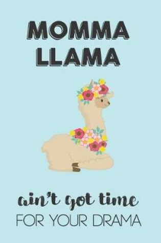 Cover of Momma Llama Aint Got Time For Your Drama