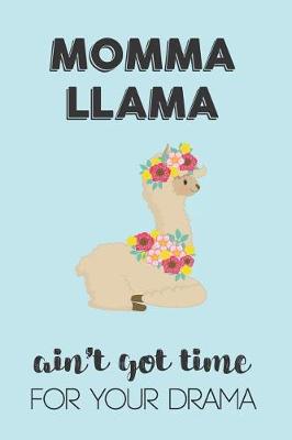 Book cover for Momma Llama Aint Got Time For Your Drama