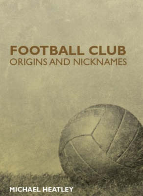 Book cover for Football Club Origins and Nicknames