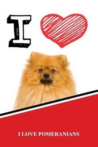 Cover of I Love Pomeranians