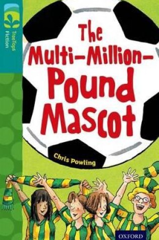 Cover of Oxford Reading Tree TreeTops Fiction: Level 16 More Pack A: The Multi-Million-Pound Mascot