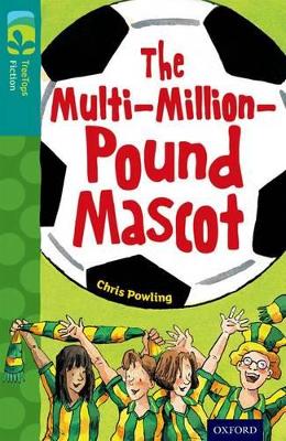 Book cover for Oxford Reading Tree TreeTops Fiction: Level 16 More Pack A: The Multi-Million-Pound Mascot