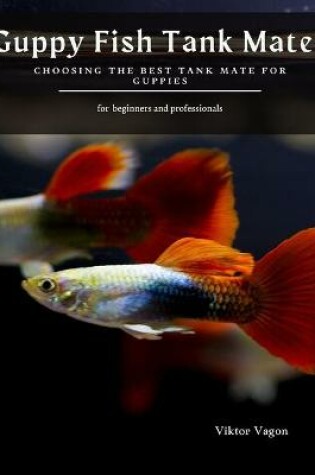 Cover of Guppy Fish Tank Mates
