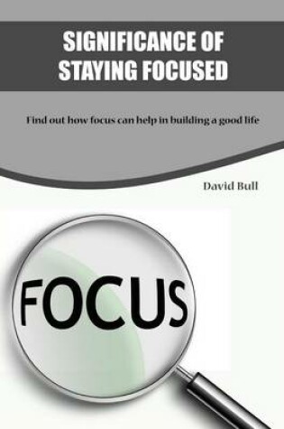 Cover of Significance of Staying Focused