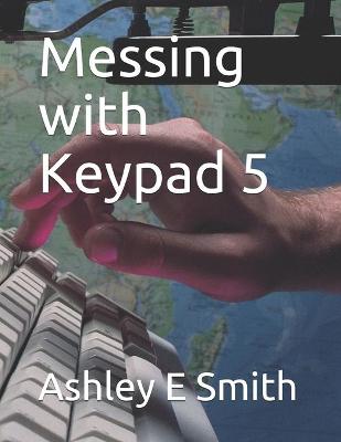 Book cover for Messing with Keypad 5