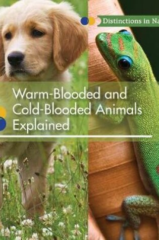 Cover of Warm-Blooded and Cold-Blooded Animals Explained