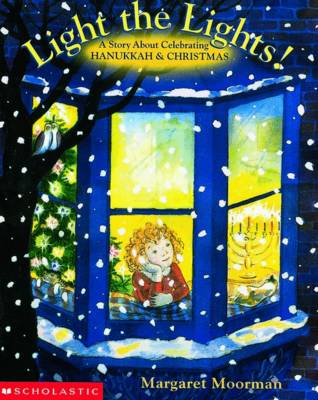 Cover of Light the Lights: Story About Celebrating Hanukkah and Christmas