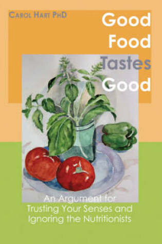 Cover of Good Food Tastes Good