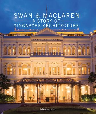 Book cover for Swan and Maclaren: A Story of Singapore Architecture