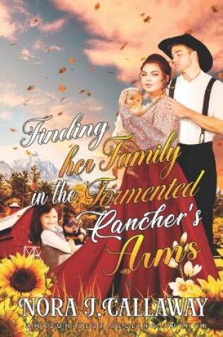 Cover of Finding her Family in the Tormented Rancher's Arms