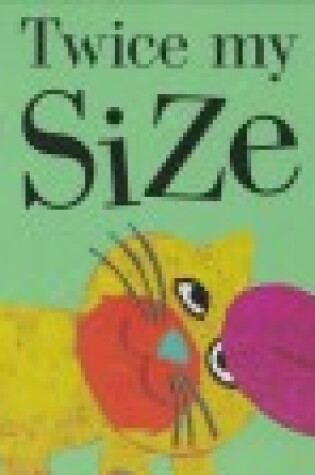 Cover of Twice My Size
