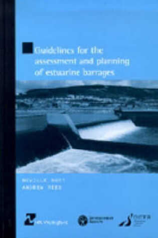 Cover of Guidelines for the Assessment and Planning of Estuarine Barrages (HR Wallingford titles)