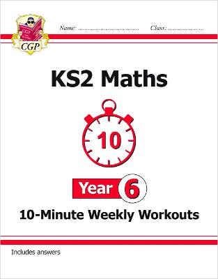 Book cover for KS2 Year 6 Maths 10-Minute Weekly Workouts