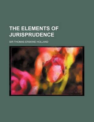 Book cover for The Elements of Jurisprudence