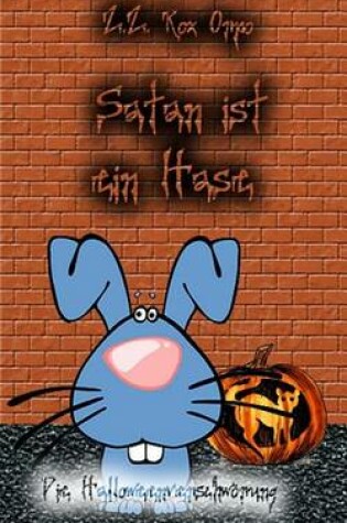 Cover of Satan Ist Ein Hase Die Halloweenverschworung