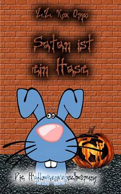 Book cover for Satan Ist Ein Hase Die Halloweenverschworung
