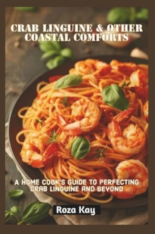 Cover of Crab Linguine & Other Coastal Comforts