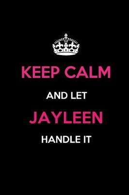 Book cover for Keep Calm and Let Jayleen Handle It