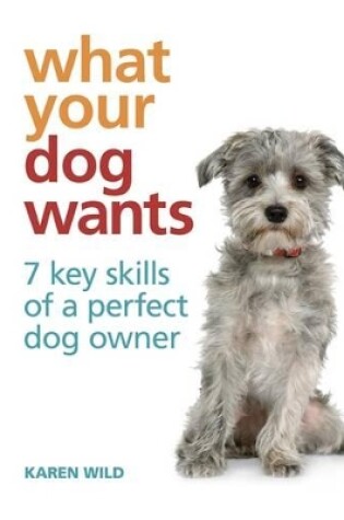 Cover of What Your Dog Wants