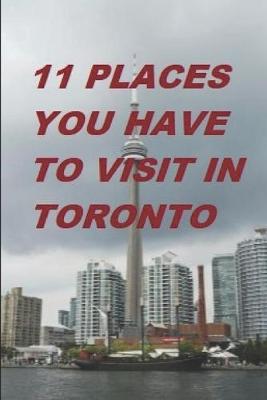 Book cover for 11 Places You Have to Visit in Toronto