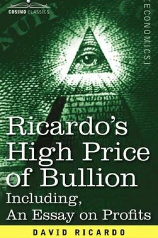 Cover of Ricardo's High Price of Bullion Including, an Essay on Profits