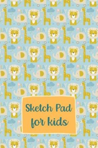 Cover of Sketch pad for kids