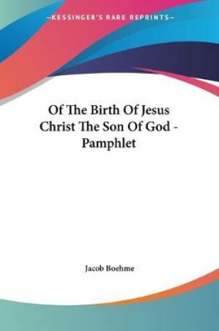 Cover of Of The Birth Of Jesus Christ The Son Of God - Pamphlet