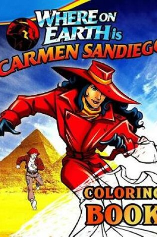 Cover of Where on Earth Is Carmen Sandiego? Coloring Book