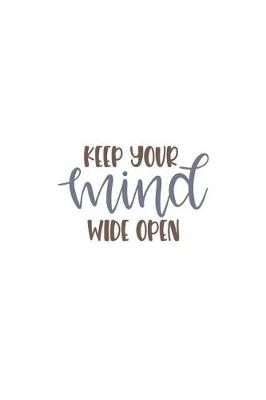 Book cover for Keep Your Mind Wide Open