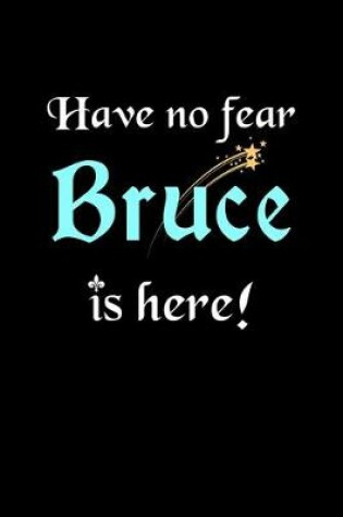 Cover of Have No Fear, Bruce Is Here