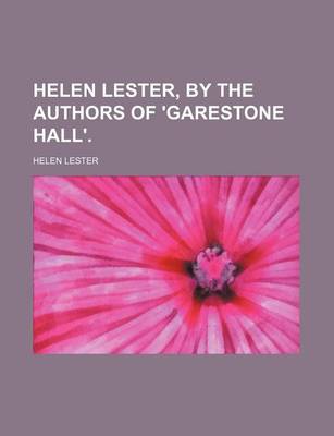 Book cover for Helen Lester, by the Authors of 'Garestone Hall'.