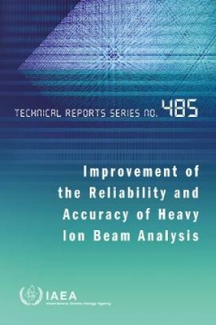 Cover of Improvement of the Reliability and Accuracy of Heavy Ion Beam Analysis