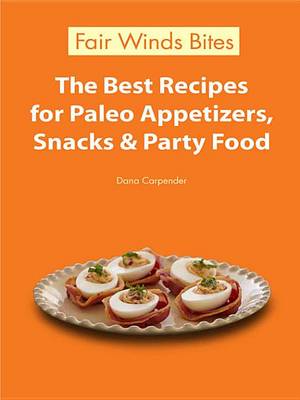 Book cover for The Best Recipes for Paleo Appetizers, Snacks & Party Food