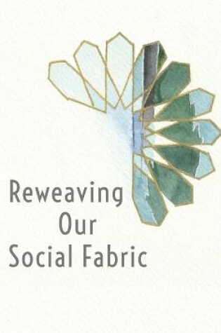 Cover of Reweaving Our Social Fabric