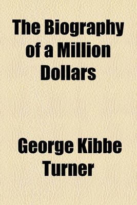 Book cover for The Biography of a Million Dollars