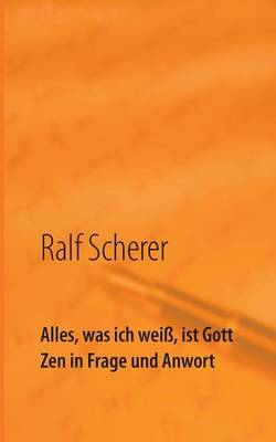 Book cover for Alles, was ich weiss, ist Gott