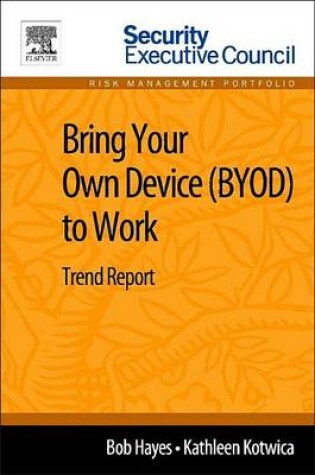 Cover of Bring Your Own Device (Byod) to Work: Trend Report