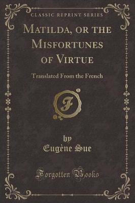 Book cover for Matilda, or the Misfortunes of Virtue