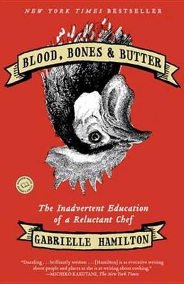 Book cover for Blood, Bones & Butter