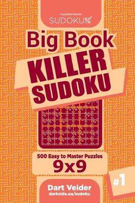 Book cover for Big Book Killer Sudoku - 500 Easy to Master Puzzles 9x9 (Volume 1)