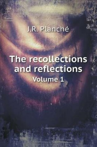 Cover of The recollections and reflections Volume 1