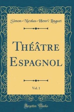 Cover of Théâtre Espagnol, Vol. 1 (Classic Reprint)