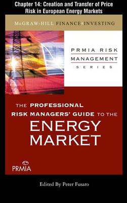 Book cover for Prmia Guide to the Energy Markets: Creation and Transfer of Price-Risk in European Energy Markets