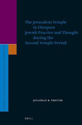Book cover for The Jerusalem Temple in Diaspora: Jewish Practice and Thought during the Second Temple Period